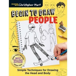 Begin to Draw People: Simple Techniques for Drawing the Head and Body -- Christo